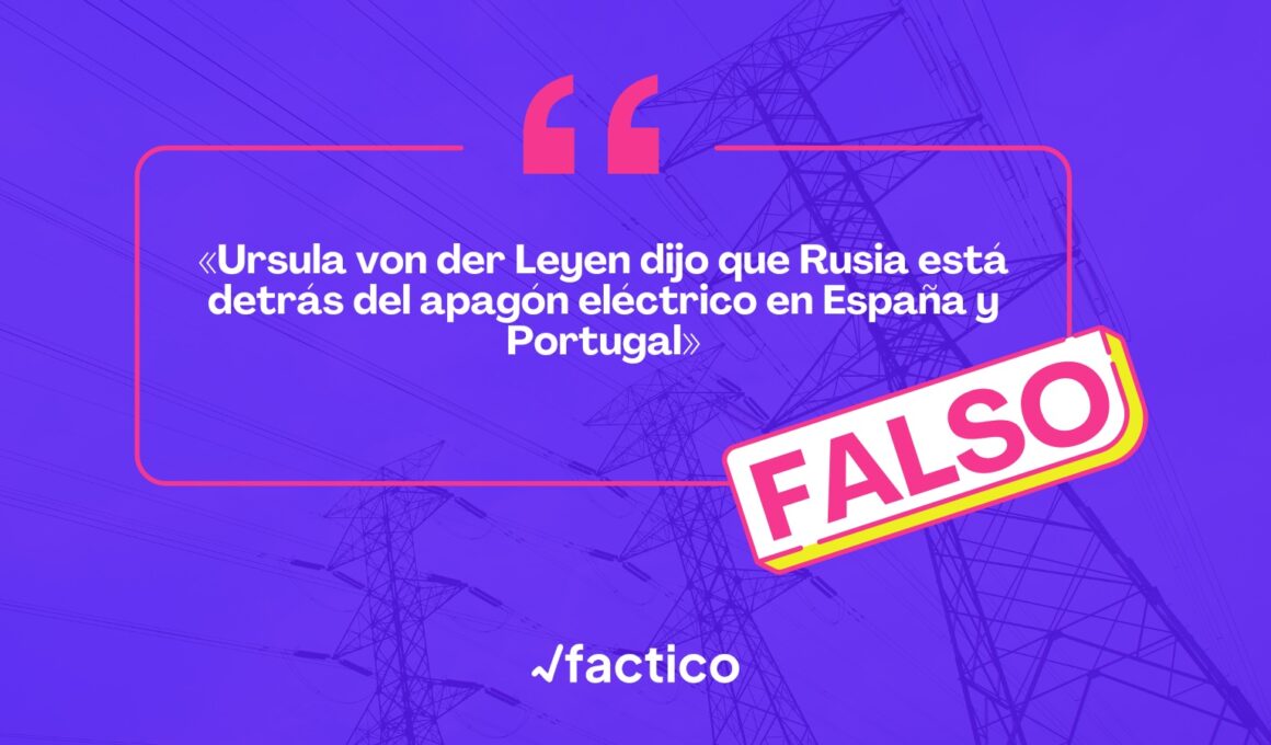 No, Ursula von der Leyen no ha culpado a Rusia del apagón eléctrico en España y Portugal