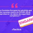 La Comisión Europea no admitió que las vacunas contra la COVID-19 se aprobaron sin datos de seguridad completos